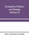 Cyclopedia of painters and paintings (Volume II)