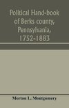 Political hand-book of Berks county, Pennsylvania, 1752-1883