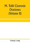 M. Tullii Ciceronis orationes (Volume II)