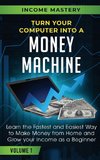 Turn Your Computer Into a Money Machine