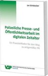 Polizeiliche Presse- und Öffentlichkeitsarbeit im digitalen Zeitalter