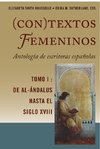 (Con)textos femeninos: Antología de escritoras españolas. Tomo I