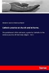 Catholic practice at church and at home.