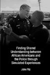 Finding Shared Understanding between African Americans and the Police through Simulated Experiences