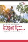 Factores de Riesgo que inciden en Cardiopatía Isquémica