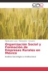 Organización Social y Formación de Empresas Rurales en México