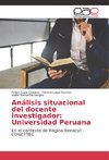 Análisis situacional del docente investigador: Universidad Peruana