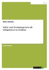 Selbst- und Zeitmanagement als Erfolgsfaktor im Studium