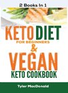 Keto Diet For Beginners AND Vegan Keto Cookbook