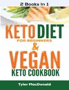 Keto Diet For Beginners AND Vegan Keto Cookbook