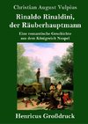 Rinaldo Rinaldini, der Räuberhauptmann (Großdruck)