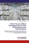 Plant Tissue Culture Technique for In vitro Propagation and Conservation