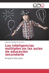 Las inteligencias múltiples en las aulas de educación secundaria