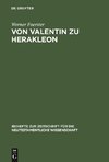 Von Valentin zu Herakleon