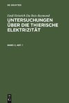 Untersuchungen über die thierische Elektrizität, Band 2, Abt. 1