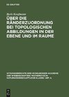 Über die Ränderzuordnung bei topologischen Abbildungen in der Ebene und im Raume