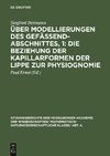 Über Modellierungen des Gefäßendabschnittes, 1: Die Beziehung der Kapillarformen der Lippe zur Physiognomie