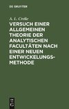 Versuch einer allgemeinen Theorie der analytischen Facultäten nach einer neuen Entwickelungs-Methode