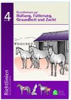 Richtlinien für Reiten und Fahren 4. Grundwissen zur Haltung, Fütterung, Gesundheit und Zucht