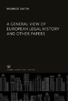 A General View of European Legal History and Other Papers