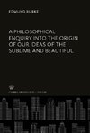 A Philosophical Enquiry into the Origin of Our Ideas of the Sublime and Beautiful