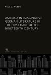 America in Imaginative German Literature in the First Half of the Nineteenth Century