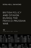 British Policy and Opinion During the Franco-Prussian War