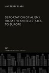 Deportation of Aliens from the United States to Europe