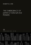 The Emergence of Japan'S Foreign Aid Power