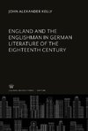 England and the Englishman in German Literature of the Eighteenth Century