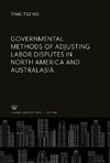 Governmental Methods of Adjusting Labor Disputes in North America and Australasia