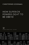 How Superior Powers Oght to Be Obeyd