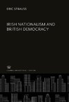 Irish Nationalism and British Democracy