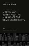 Martin Van Buren and the Making of the Democratic Party