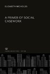 A Primer of Social Casework