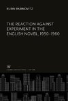 The Reaction Against Experiment in the English Novel, 1950-1960