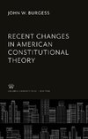 Recent Changes in American Constitutional Theory