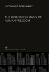 The Biological Basis of Human Freedom