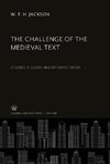 The Challenge of the Medieval Text