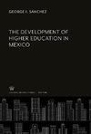 The Development of Higher Education in Mexico