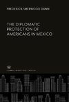 The Diplomatic Protection of Americans in Mexico