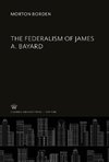 The Federalism of James A. Bayard