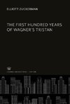The First Hundred Years of Wagner'S Tristan