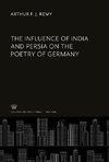 The Influence of India and Persia on the Poetry of Germany