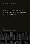 The Introduction of Adam Smith'S Doctrines into Germany