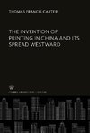 The Invention of Printing in China and Its Spread Westward