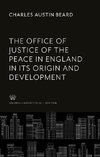 The Office of Justice of the Peace in England in Its Origin and Development