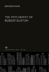 The Psychiatry of Robert Burton