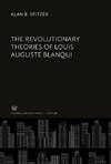 The Revolutionary Theories of Louis Auguste Blanqui