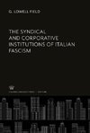 The Syndical and Corporative Institutions of Italian Fascism